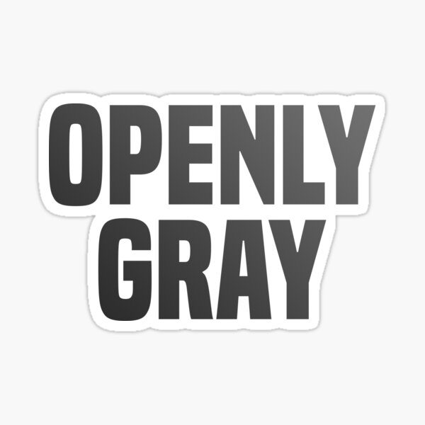 Item preview, Openly Gray designed and sold by heroics.
