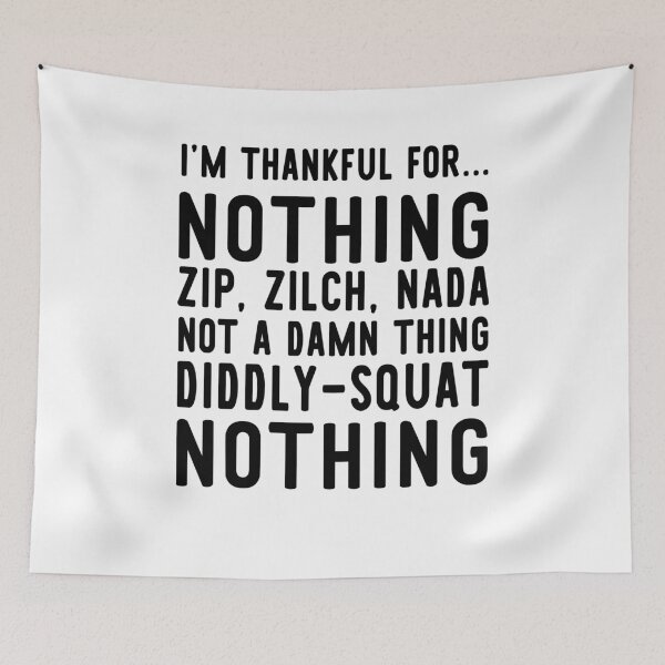 Item preview, Dysfunctional Thanksgiving - I'm Thankful for Nothing designed and sold by eternallygifted.