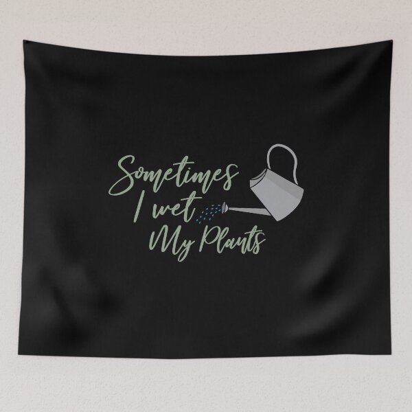 Item preview, Sometimes I wet my plants cute gift for gardening fan and flowers lover designed and sold by alenaz.