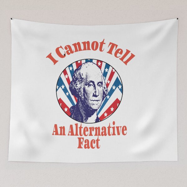 Item preview, I Cannot Tell an Alternative Fact facts George Washington Anti Donald Trump designed and sold by funnytshirtemp.