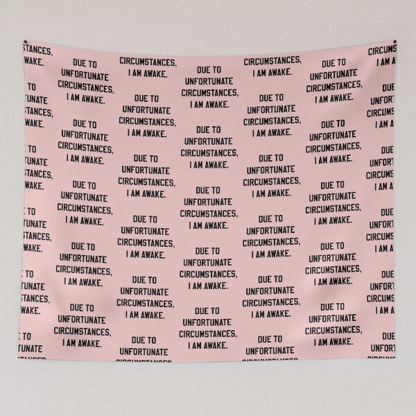 Item preview, Due To Unfortunate Circumstances I'am Awake designed and sold by HighCiti.
