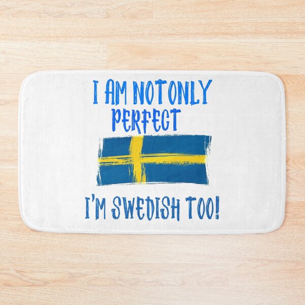 Item preview, I am not only Perfect, I'm Swedish Too Flag designed and sold by funnytshirtemp.