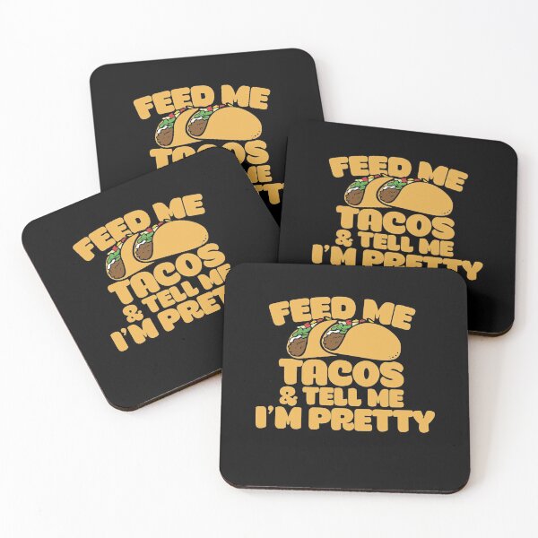 Item preview, Feed me tacos and tell me I'm pretty designed and sold by FrictionMaxxing.