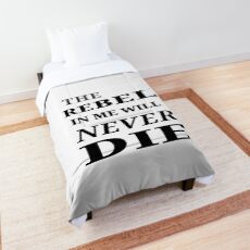 The rebel in me will never die Comforter