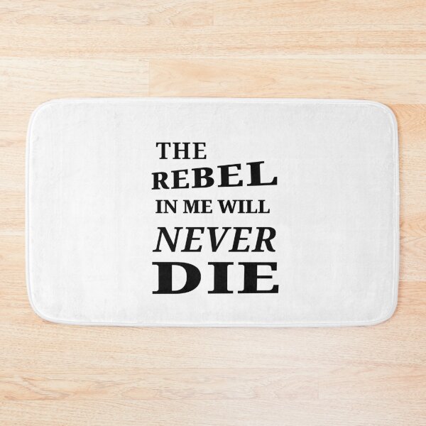 Item preview, The rebel in me will never die designed and sold by kailukask.