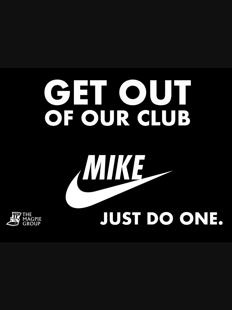 Get out of our club , mike just do one by TheMagpieGroup