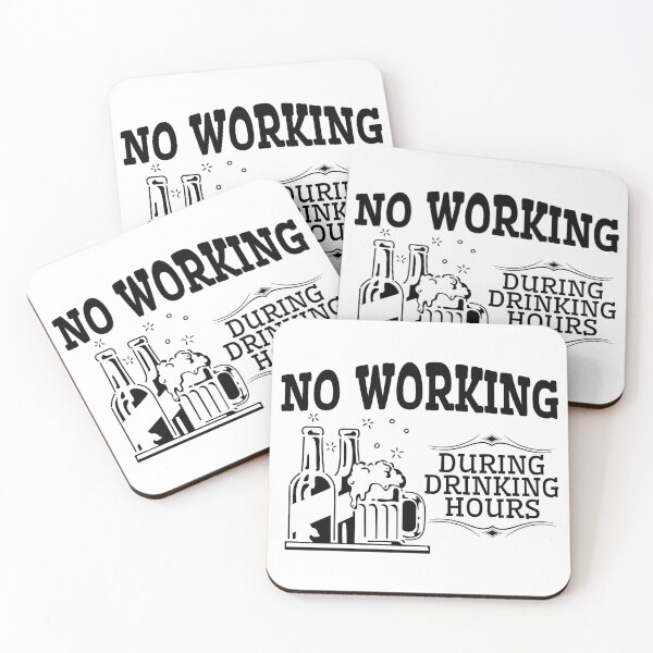 Item preview, No Working during drinking hours designed and sold by HipMadeArt.