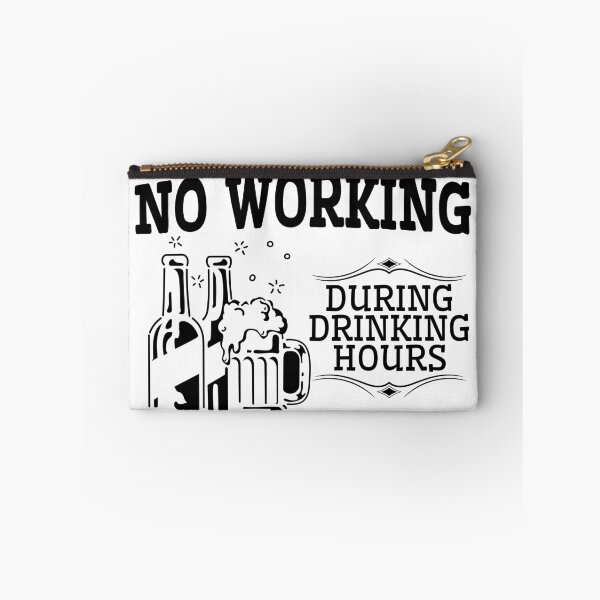Item preview, No Working during drinking hours designed and sold by HipMadeArt.