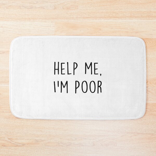 Item preview, Help me, I'm poor - funny  designed and sold by tziggles.