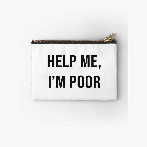 Item preview, Simple Help me, I'm poor - funny  designed and sold by tziggles.