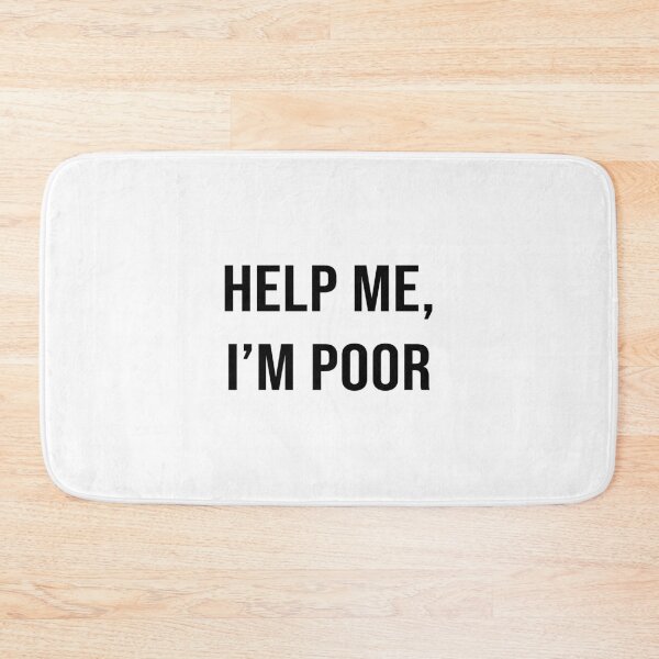 Item preview, Simple Help me, I'm poor - funny  designed and sold by tziggles.