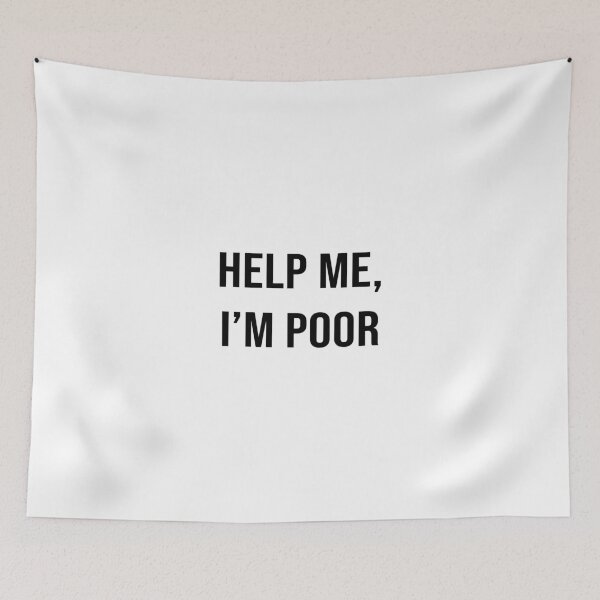 Item preview, Simple Help me, I'm poor - funny  designed and sold by tziggles.