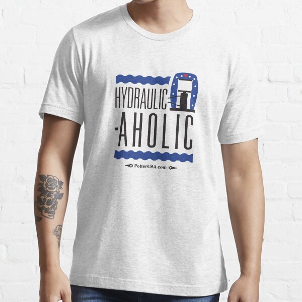 "Potter USA Hydraulicaholic" Tshirt for Sale by potterusa Redbubble