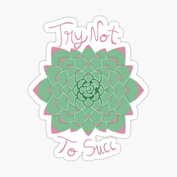 Try Not To Succ Sticker