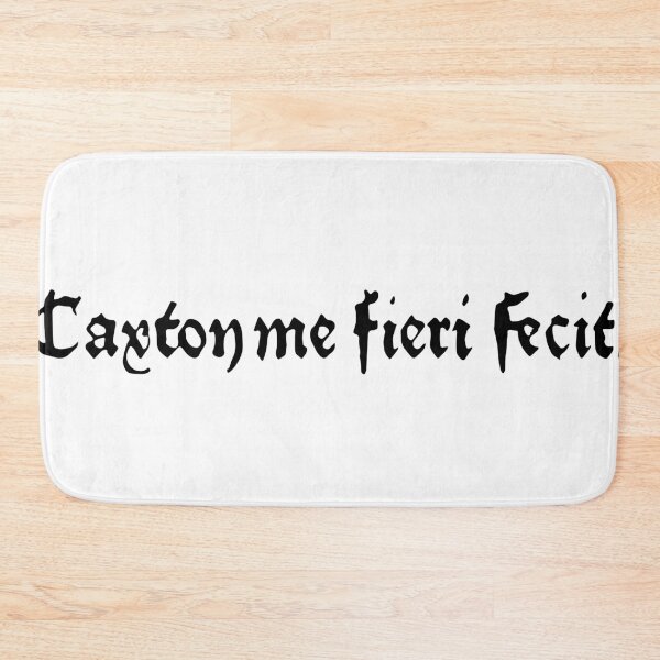 Item preview, Caxton's Colophon (Caxton me fieri fecit) designed and sold by ekogilvie.