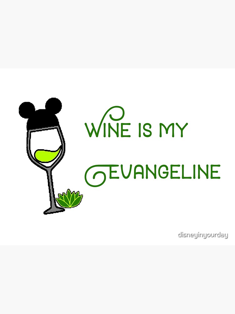 Wine is my Evangeline by disneyinyourday