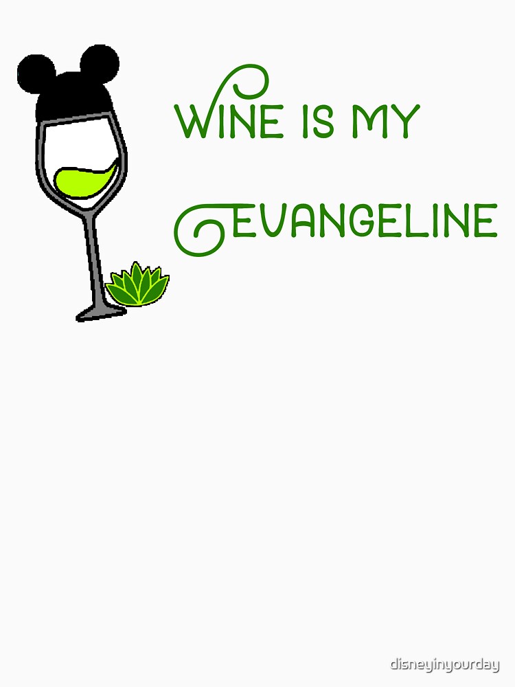Wine is my Evangeline by disneyinyourday