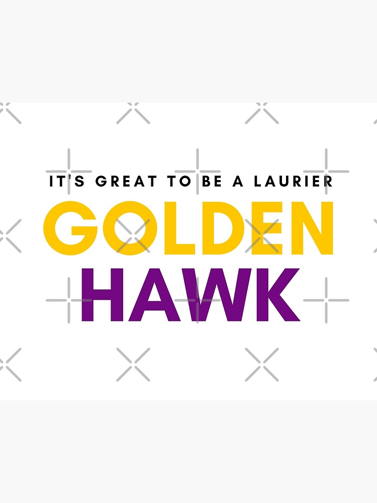 Wilfrid Laurier University It S Great To Be A Laurier Golden Hawk Logo Art Board Print By Stickel Redbubble