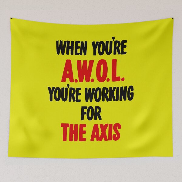 Item preview, When You’re AWOL You’re Working For The Axis  designed and sold by warishellstore.