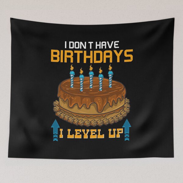 Item preview, Funny I Don't Have Birthdays I Level Up Gamer designed and sold by perfectpresents.