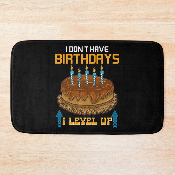 Item preview, Funny I Don't Have Birthdays I Level Up Gamer designed and sold by perfectpresents.