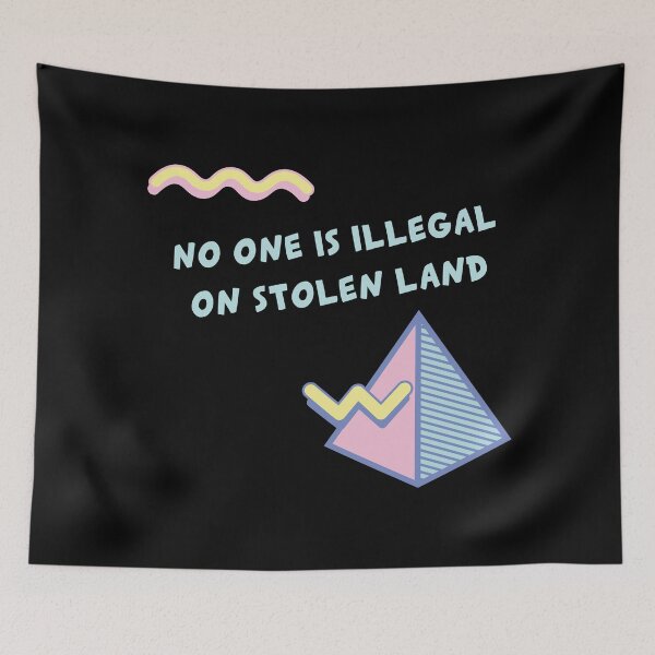 Item preview, No one is illegal on stolen land (90s Style) designed and sold by quinnhopp.