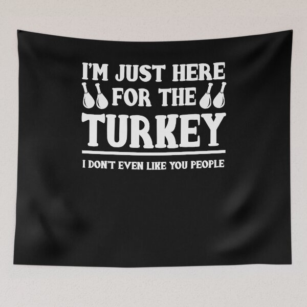 Item preview, Mean Thanksgiving - I'm Just Here for the Turkey designed and sold by eternallygifted.