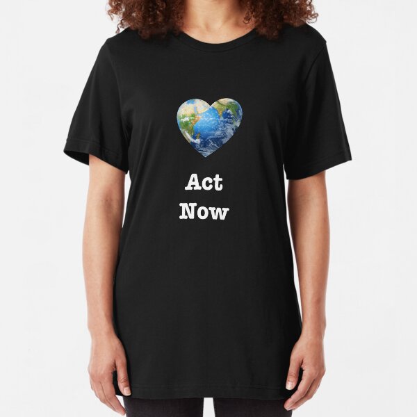 Act Now (white text) - climate change Slim Fit T-Shirt