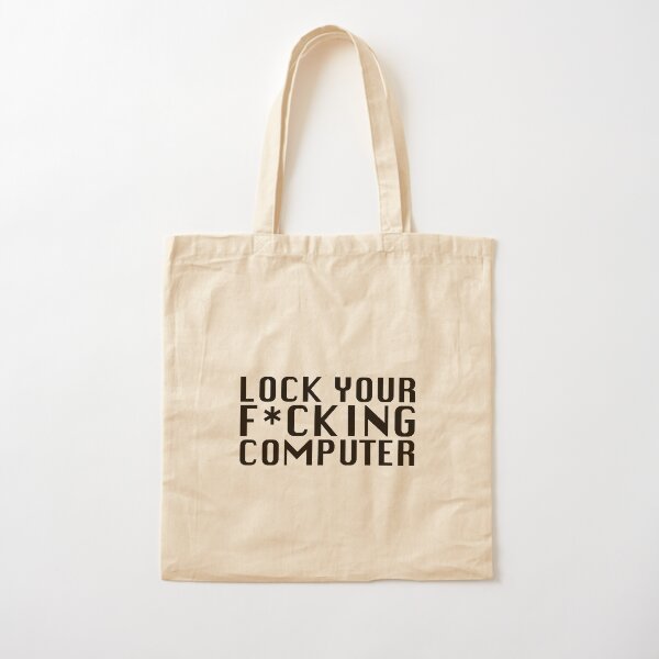 Lock Your F*cking Computer Cotton Tote Bag