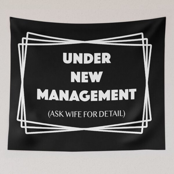 Item preview, Under New Management Ask Wife for Detail designed and sold by onicon.
