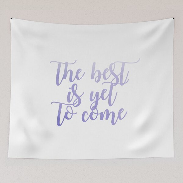 Item preview, THE BEST IS YET TO COME (VIOLET) designed and sold by christikdesigns.