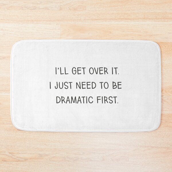 Item preview, i'll get over it i just need to be dramatic first - charcoal designed and sold by lohtus.