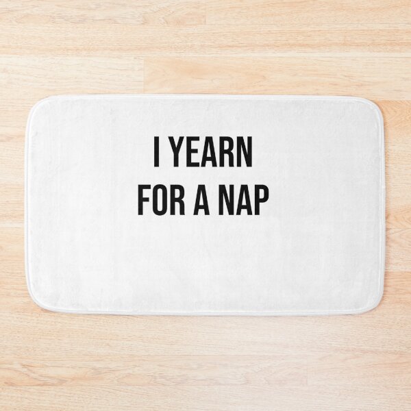 Item preview, I yearn for a nap designed and sold by BiscuitSnack.