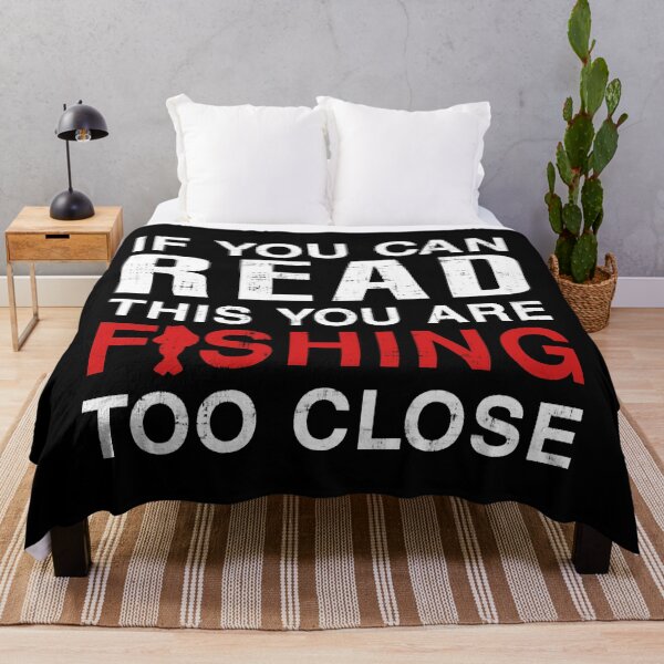 Item preview, If You Can Read This You Are Fishing Too Close designed and sold by CuringBreakup.