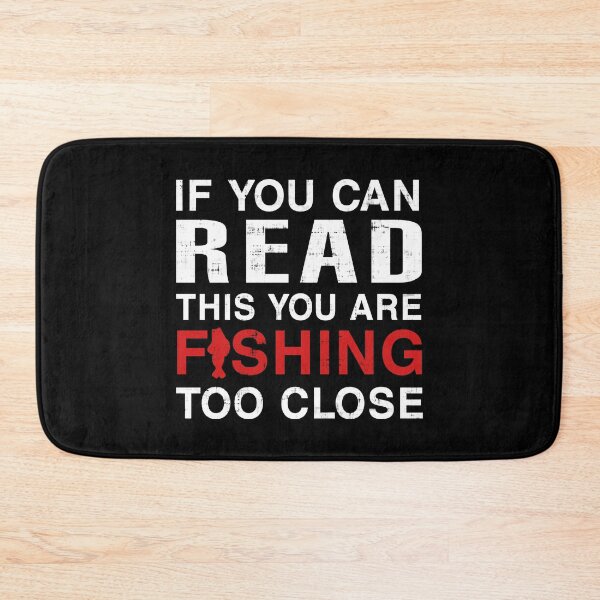 Item preview, If You Can Read This You Are Fishing Too Close designed and sold by CuringBreakup.