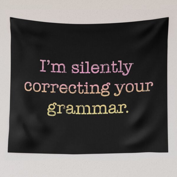 Item preview, I'm Silently Correcting Your Grammar designed and sold by CuringBreakup.