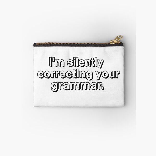 Item preview, I'm Silently Correcting Your Grammar designed and sold by CuringBreakup.