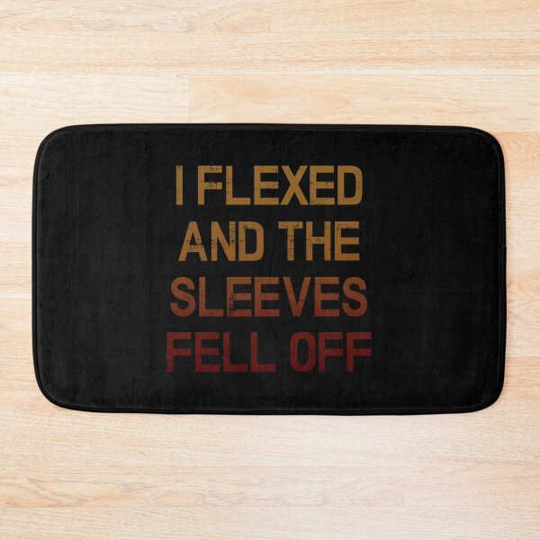 Item preview, I Flexed And The Sleeves Fell Off designed and sold by CuringBreakup.