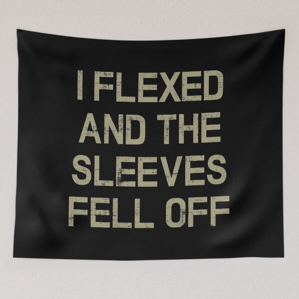 Item preview, I Flexed And The Sleeves Fell Off designed and sold by CuringBreakup.
