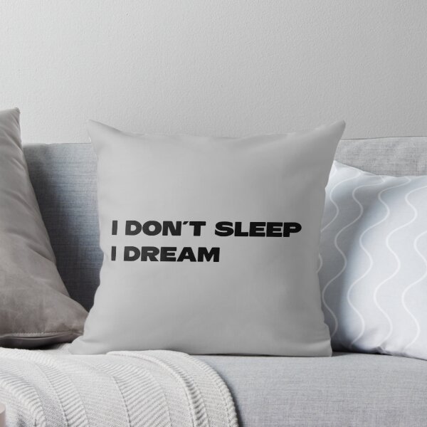 Item preview, I Don´t Sleep I Dream, black designed and sold by perezzzoso.