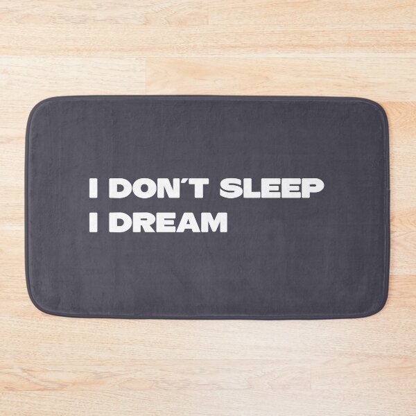 Item preview, I Don´t Sleep I Dream, white designed and sold by perezzzoso.