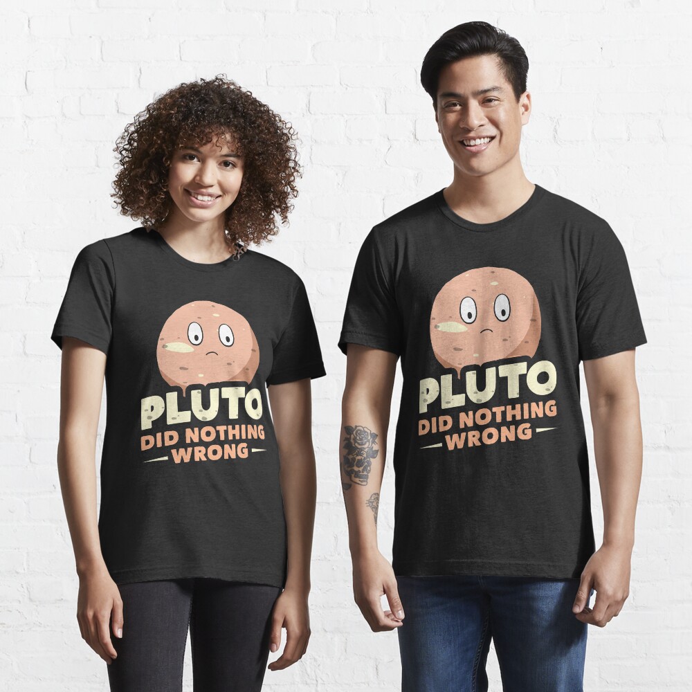 Pluto Did Nothing Wrong Essential T-Shirt