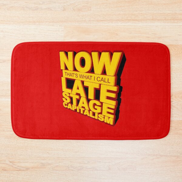 Item preview, Now That's What I Call Late Stage Capitalism designed and sold by Yipptee Shirts.