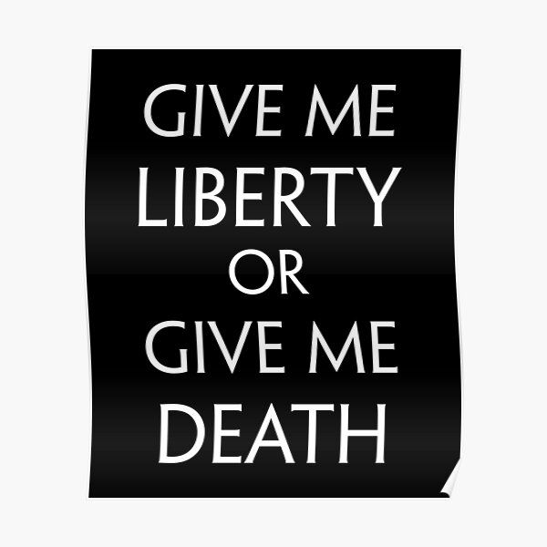 Give me Liberty, or Give me Death (White) Poster