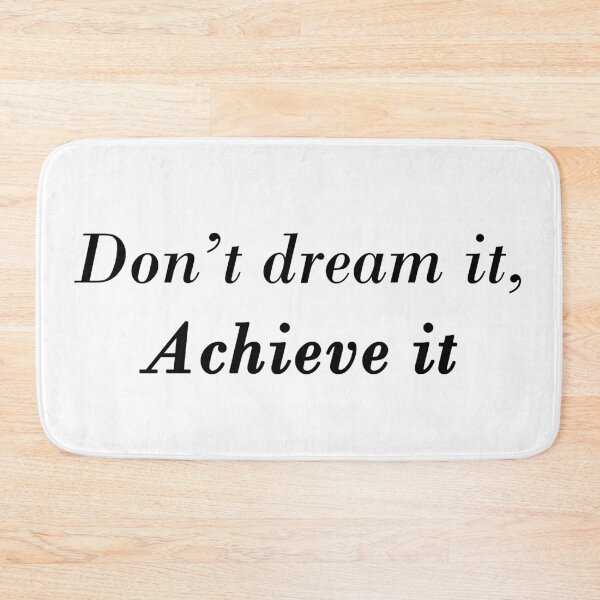 Item preview, Don't Dream It, Achieve It designed and sold by printingmotion.