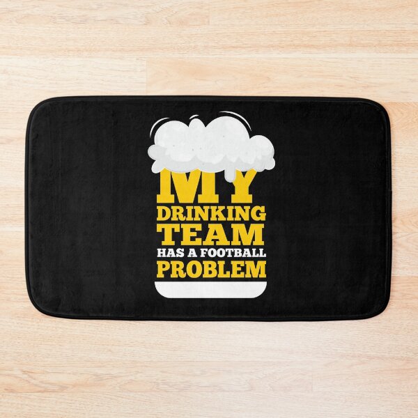 Item preview, My drinking team has a football problem designed and sold by Urosek.