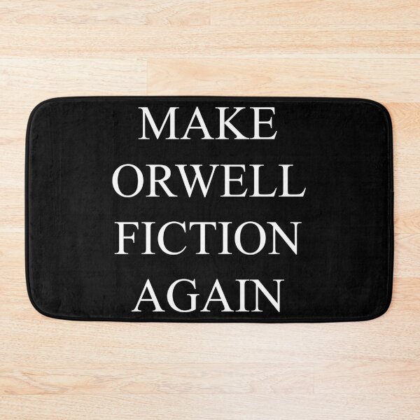 Item preview, Make Orwell Fiction Again designed and sold by TheLastStand.