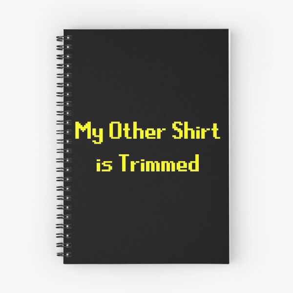 Item preview, My Other Shirt is Trimmed designed and sold by TheLastStand.