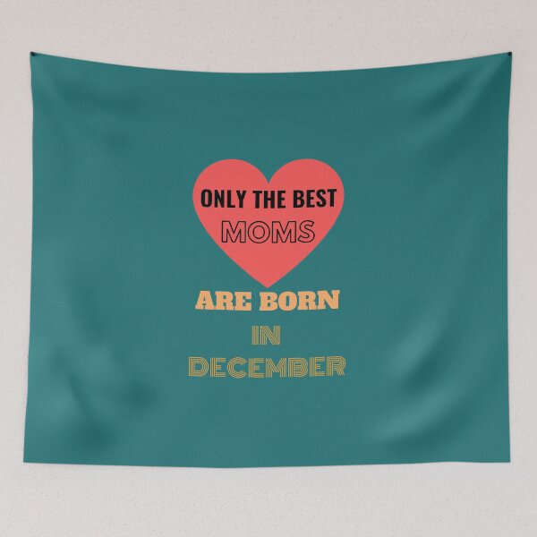 Item preview, Only The Best Moms Are Born In December T-Shirt Fun Ajusté Birthday Anniversaire  designed and sold by Sandydesign.