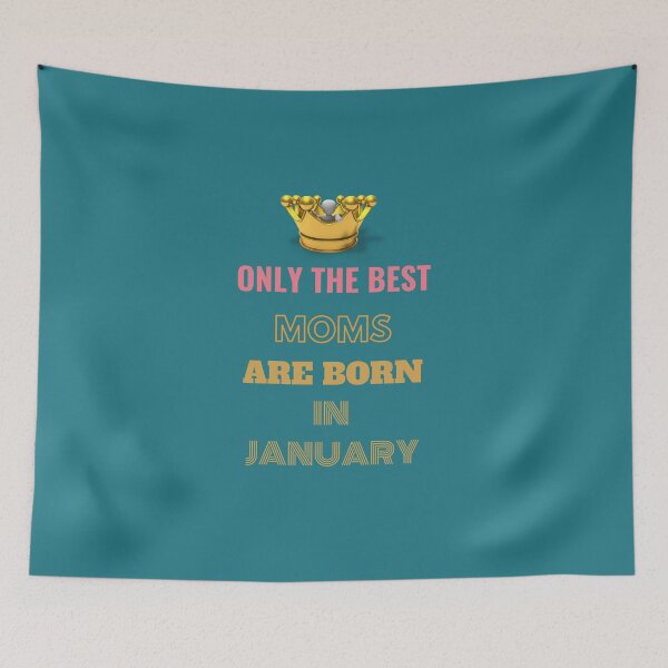 Aperçu de l'œuvre Only The Best Moms Are Born In January T-Shirt Fun Ajusté Birthday Anniversaire créée et vendue par Sandydesign.